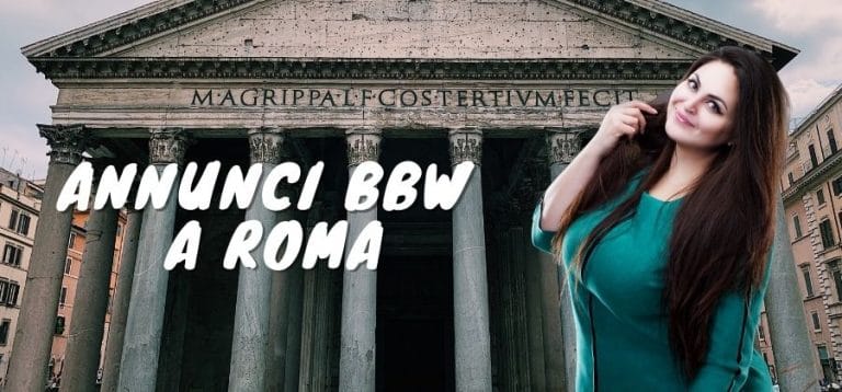 Scopri di più sull'articolo Annunci BBW a Roma: Dove Incontrare Ragazze Formose nella Capitale